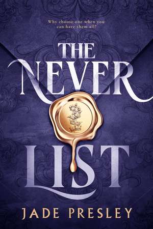 The Never List: a steamy, why-choose romantasy perfect for fans of Blood of Hercules, Bonded by Thorns and From Blood and Ash de Jade Presley