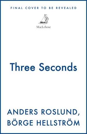 Three Seconds: Ewert Grens 4 de Anders Roslund