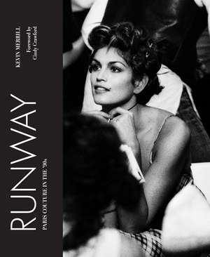 Runway: Paris Couture in the '90s de Kevin Merrill