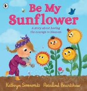 Be My Sunflower de Kathryn Simmonds