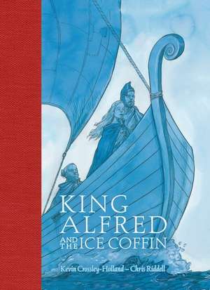 King Alfred and the Ice Coffin de Kevin Crossley-Holland