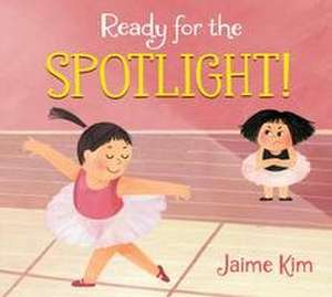 Ready for the Spotlight! de Jaime Kim