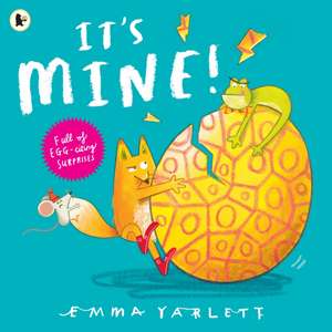 It's Mine! de Emma Yarlett