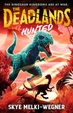 The Deadlands: Hunted de Skye Melki-Wegner