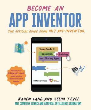 Become an App Inventor: The Official Guide from MIT App Inventor de Karen Lang