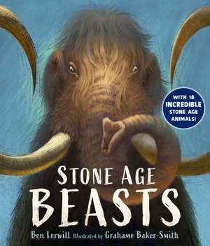 Stone Age Beasts de Ben Lerwill