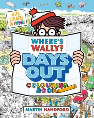 Where's Wally? Days Out: Colouring Book de Martin Handford