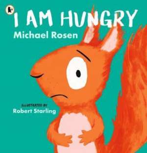 I Am Hungry de Michael Rosen