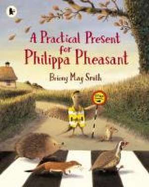 A Practical Present for Philippa Pheasant de Briony May Smith