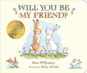 Will You Be My Friend? de Sam McBratney