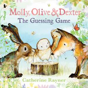 Molly, Olive and Dexter: The Guessing Game de Catherine Rayner