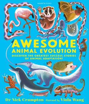 Awesome Animal Evolution: Discover the Greatest Success Stories of Animal Adaptation! de Nick Crumpton