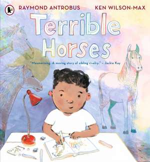 Terrible Horses de Raymond Antrobus