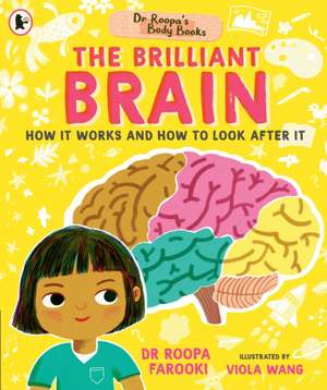 Dr Roopa's Body Books: The Brilliant Brain de Roopa Farooki