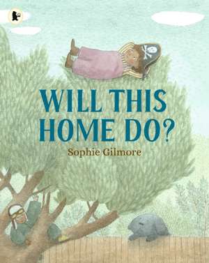 Will This Home Do? de Sophie Gilmore