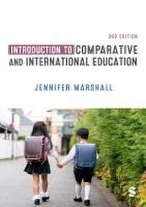 Introduction to Comparative and International Education de Jennifer Marshall