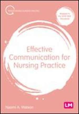 Effective Communication for Nursing Practice de Naomi Anna Watson