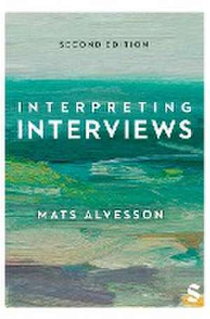 Interpreting Interviews de Mats Alvesson