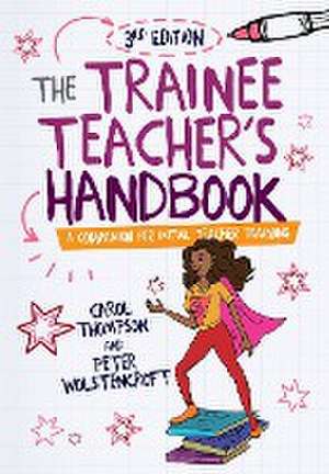 The Trainee Teacher's Handbook de Carol Thompson