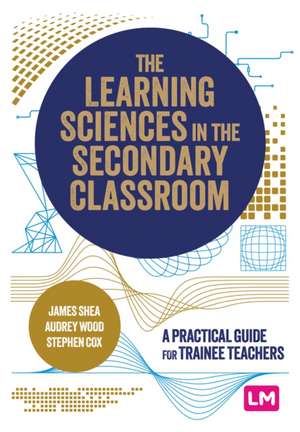 The Learning Sciences in the Secondary Classroom de Audrey Wood