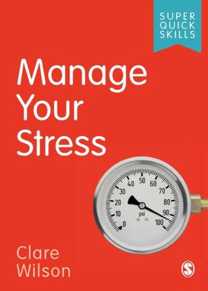 Manage Your Stress de Clare Wilson