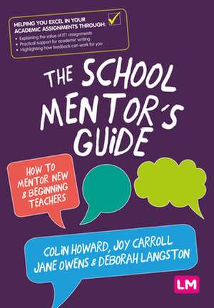 The School Mentor’s Guide: How to mentor new and beginning teachers de Colin Howard