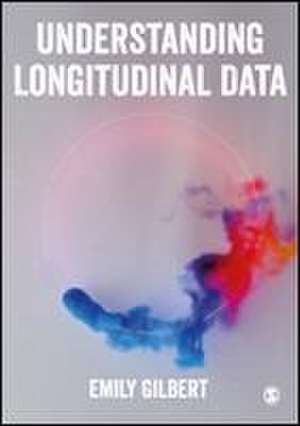 Understanding Longitudinal Data de Emily Gilbert