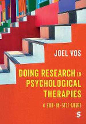 Doing Research in Psychological Therapies de Joel Vos