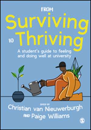 From Surviving to Thriving: A student’s guide to feeling and doing well at university de Christian van Nieuwerburgh