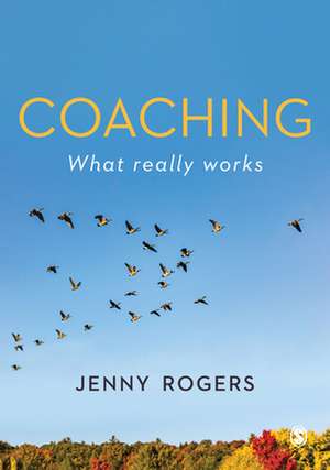 Coaching - What Really Works de Jenny Rogers