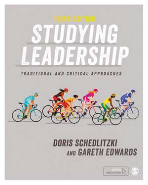 Studying Leadership: Traditional and Critical Approaches de Doris Schedlitzki