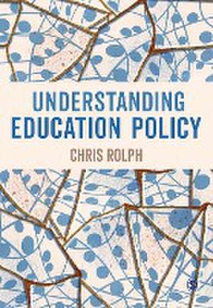 Understanding Education Policy de Chris Rolph