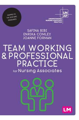 Team Working and Professional Practice for Nursing Associates de Safina Bibi