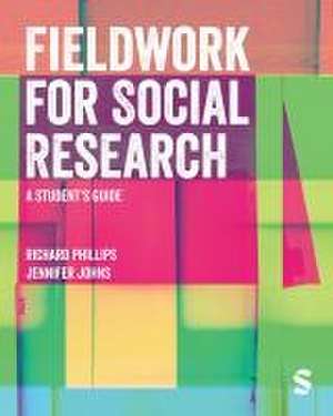 Fieldwork for Social Research de Richard Phillips