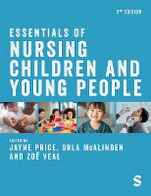 Essentials of Nursing Children and Young People de Orla McAlinden