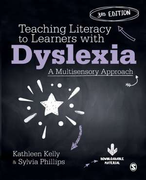 Teaching Literacy to Learners with Dyslexia: A Multisensory Approach de Kathleen Kelly