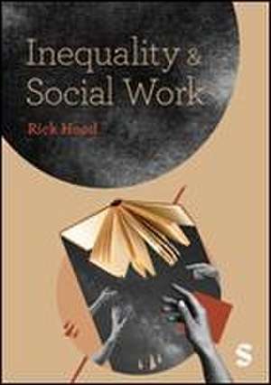 Inequality and Social Work de Rick Hood