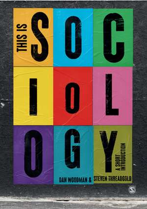 This is Sociology: A Short Introduction de Dan Woodman