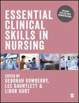 Essential Clinical Skills in Nursing de Deborah Rowberry