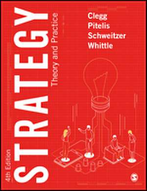 Strategy: Theory and Practice de Stewart R Clegg