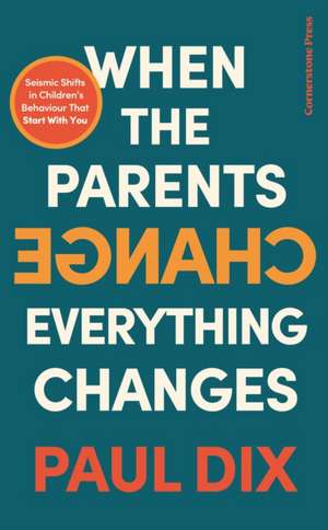 Dix, P: When the Parents Change, Everything Changes