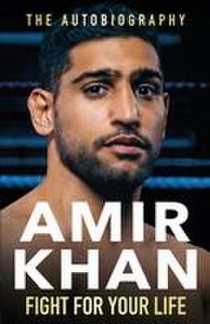 Fight For Your Life de Amir Khan