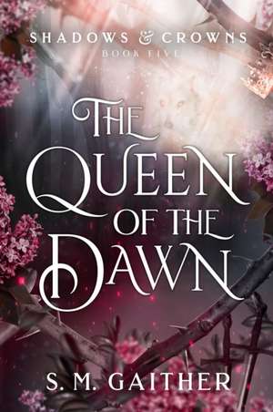 The Queen of the Dawn de S. M. Gaither