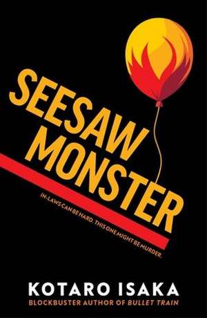 Seesaw Monster de Kotaro Isaka