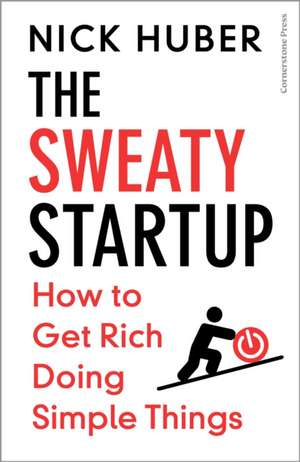 The Sweaty Startup de Nick Huber