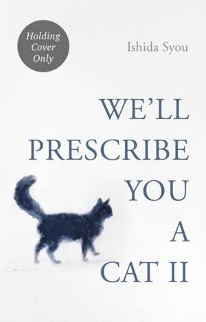 We'll Prescribe You Another Cat de Syou Ishida