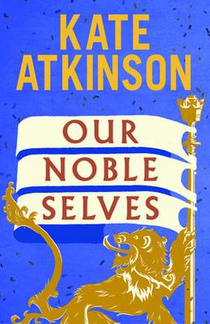 Our Noble Selves de Kate Atkinson