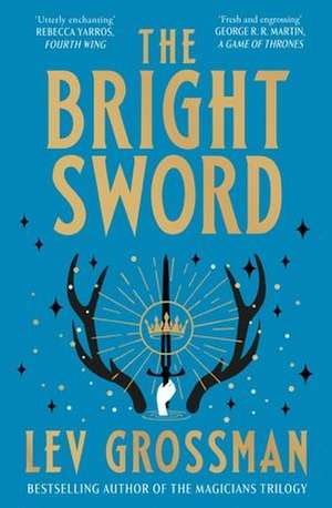 The Bright Sword de Lev Grossman