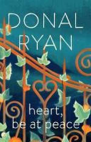 Heart, Be at Peace de Donal Ryan