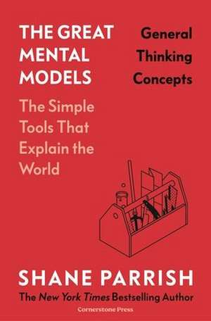 The Great Mental Models: General Thinking Concepts de Rhiannon Beaubien